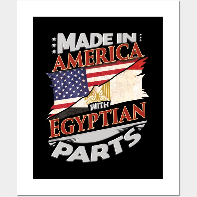 Made In America With Egyptian Parts - Gift for Egyptian From Egypt Wall Art by Country Flags